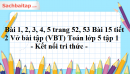 Bài 1, 2, 3, 4, 5 trang 52, 53 Bài 15 tiết 2 Vở bài tập (VBT) Toán lớp 5 tập 1 - Kết nối tri thức