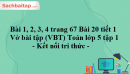 Bài 1, 2, 3, 4 trang 67 Bài 20 tiết 1 Vở bài tập (VBT) Toán lớp 5 tập 1 - Kết nối tri thức