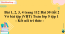 Bài 1, 2, 3, 4 trang 112 Bài 30 tiết 2 Vở bài tập (VBT) Toán lớp 5 tập 1 - Kết nối tri thức