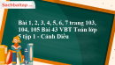 Bài 1, 2, 3, 4, 5, 6, 7 trang 103, 104, 105 Bài 43 VBT Toán lớp 5 tập 1 - Cánh Diều