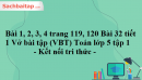 Bài 1, 2, 3, 4 trang 119, 120 Bài 32 tiết 1 Vở bài tập (VBT) Toán lớp 5 tập 1 - Kết nối tri thức