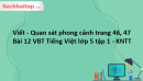 Viết - Quan sát phong cảnh trang 46, 47 Bài 12 VBT Tiếng Việt lớp 5 tập 1 - KNTT